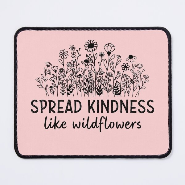 Item preview, Spread Kindness Like Wildflowers designed and sold by AdventureTee.