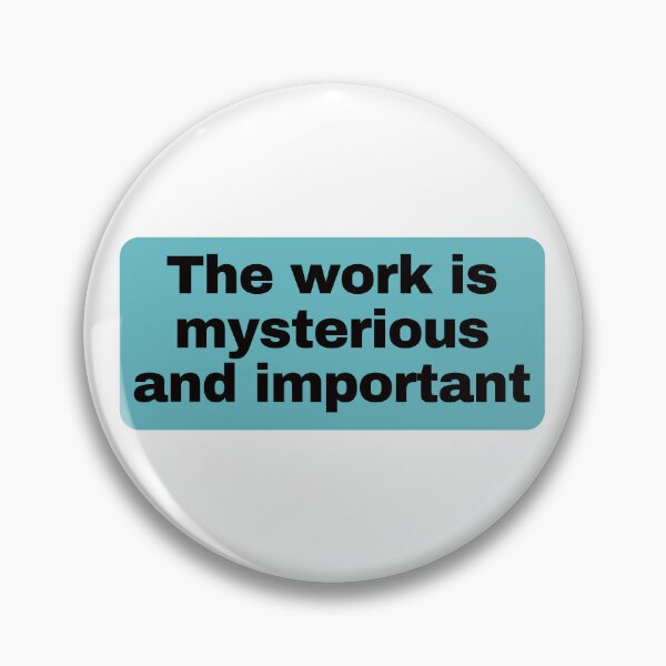 Item preview, The Work Is Mysterious And Important. #2 designed and sold by EunsooLee.
