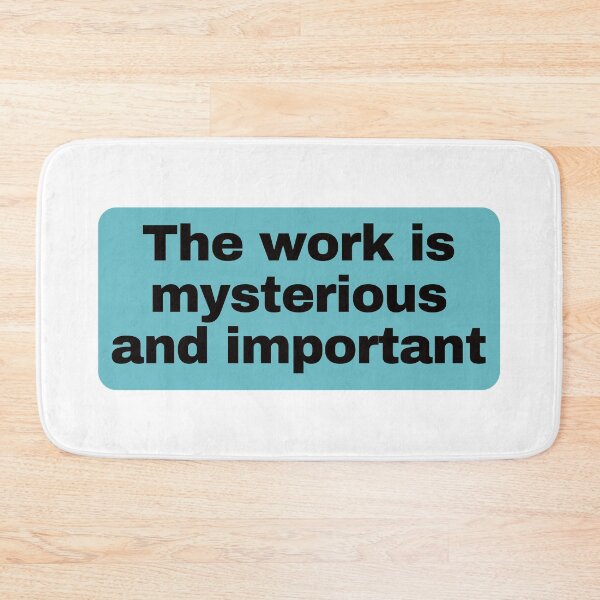 Item preview, The Work Is Mysterious And Important. #2 designed and sold by EunsooLee.