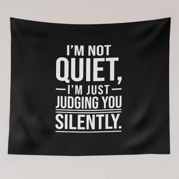 Item preview, I’m Not Quiet, I’m Just Judging You Silently, Funny Sarcastic designed and sold by chantastical.