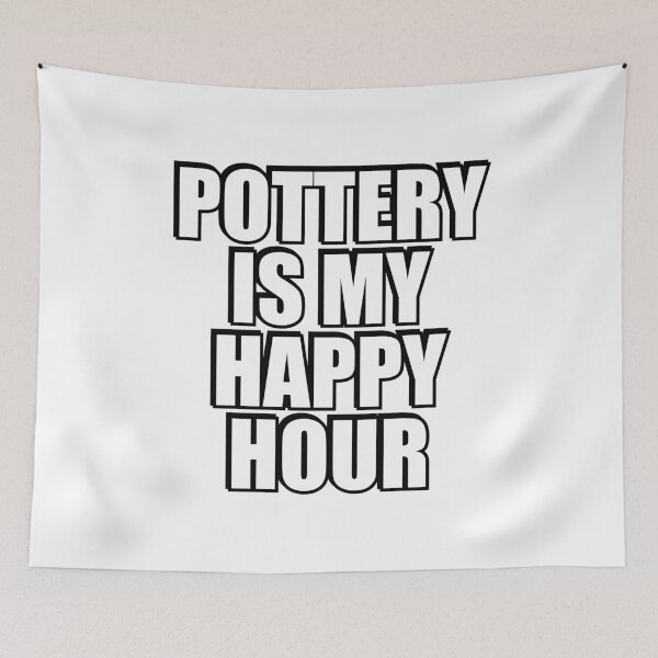 Item preview, Pottery Is My Happy Hour designed and sold by Inspirationmotivation.