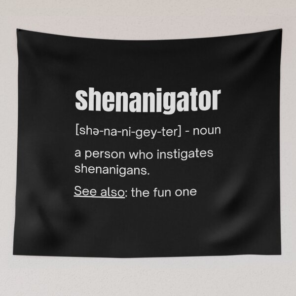 Item preview, Shenanigator Definition designed and sold by Alberto Dominguez.
