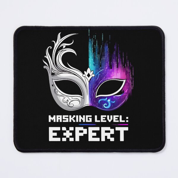Item preview, Masking Level: Expert – Because the World Doesn’t Always See the Real You designed and sold by Dopamine Daydream.
