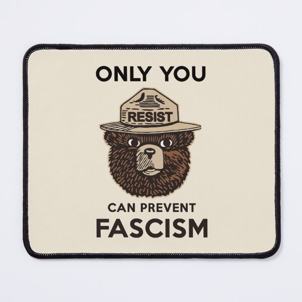 Item preview, Smokey Says Resist! Only You Can Prevent Fascism! designed and sold by Thelittlelord.