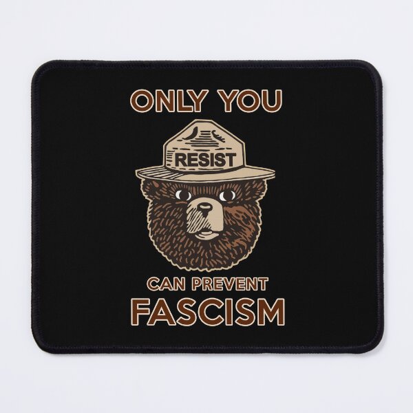 Item preview, Smokey Says Resist! Only You Can Prevent Fascism! designed and sold by Thelittlelord.