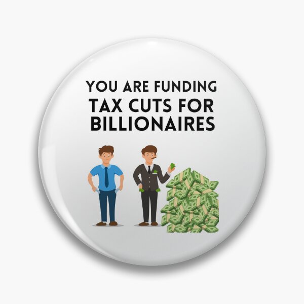 Item preview, You Are Funding Tax Cuts for Billionaires designed and sold by MeaganMoo.