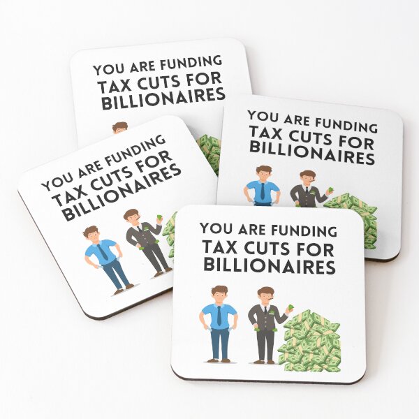Item preview, You Are Funding Tax Cuts for Billionaires designed and sold by MeaganMoo.