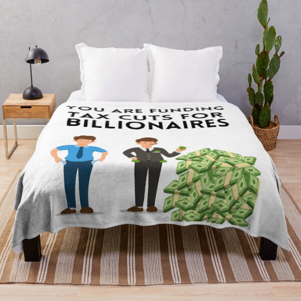 Item preview, You Are Funding Tax Cuts for Billionaires designed and sold by MeaganMoo.