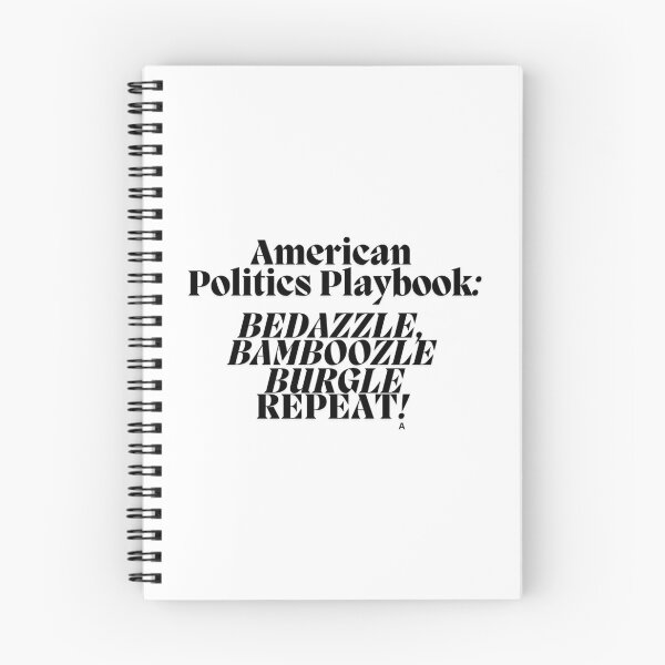 Item preview, American Politics Playbook: BEDAZZLE, BAMBOOZLE, BURGLE REPEAT! designed and sold by Finds.