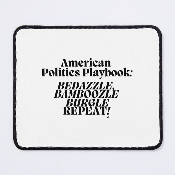 Item preview, American Politics Playbook: BEDAZZLE, BAMBOOZLE, BURGLE REPEAT! designed and sold by Finds.