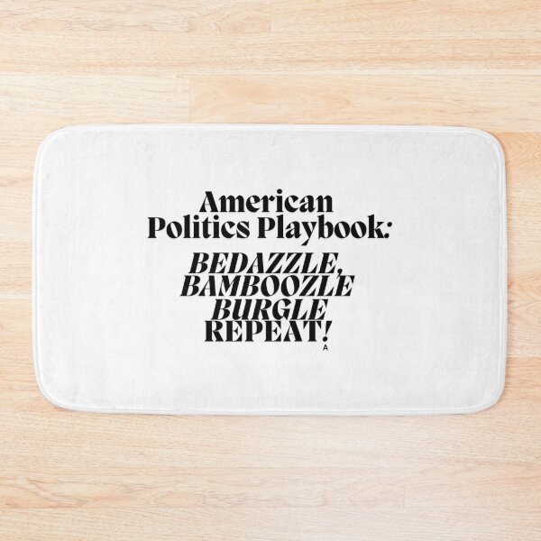 Item preview, American Politics Playbook: BEDAZZLE, BAMBOOZLE, BURGLE REPEAT! designed and sold by Finds.