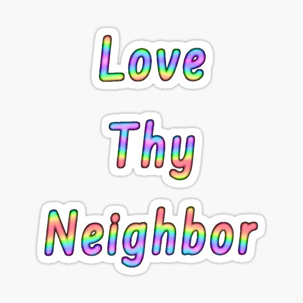Item preview, Love Thy Neighbor  designed and sold by Amanda1775.