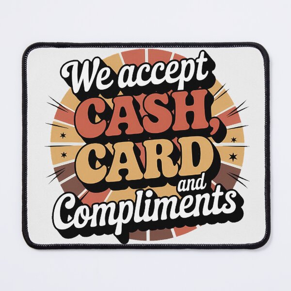 Item preview, We Accept Cash, Card and Compliments – Retro-style, Vintage designed and sold by SolaoLab.