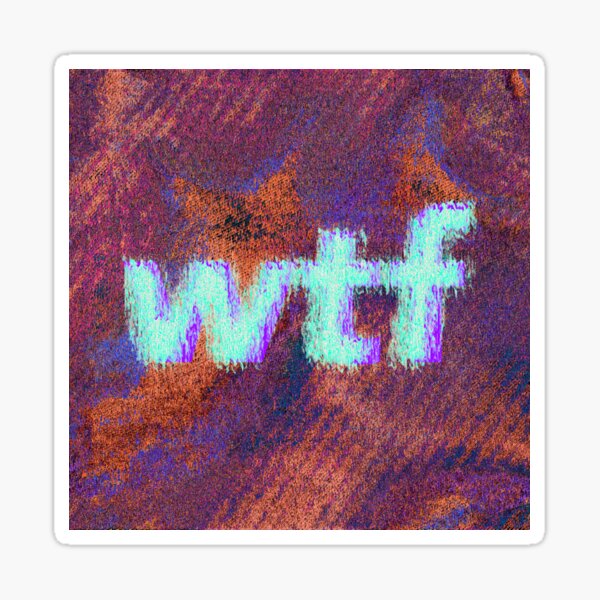 Juicy and Hot WTF Glitched Abstract Clouds Sticker