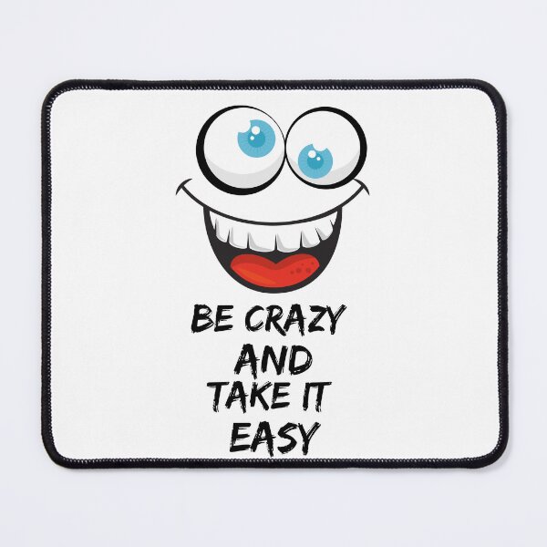 Item preview, Be crazy and take it easy designed and sold by Karim-Karem.