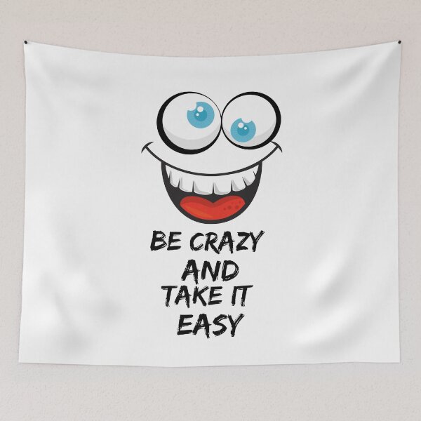 Item preview, Be crazy and take it easy  designed and sold by Karim-Karem.