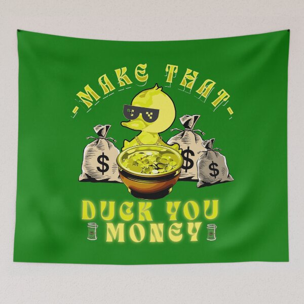Item preview, MAKE THAT DUCK YOU MONEY designed and sold by FREEKNSTEIN.