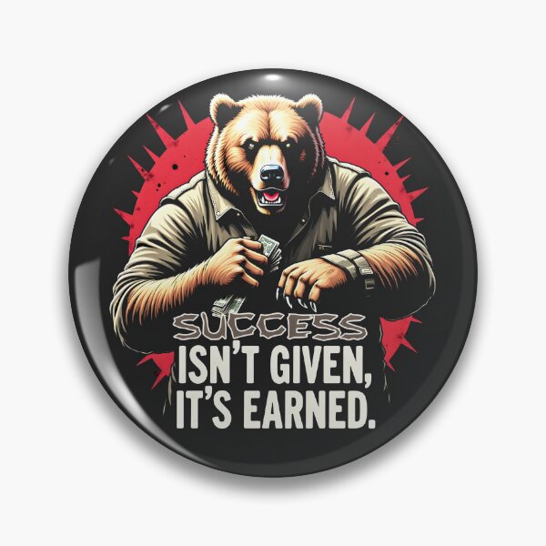 Item preview, Success Isn't Given It's Earned Bear Design designed and sold by FoxyJags.