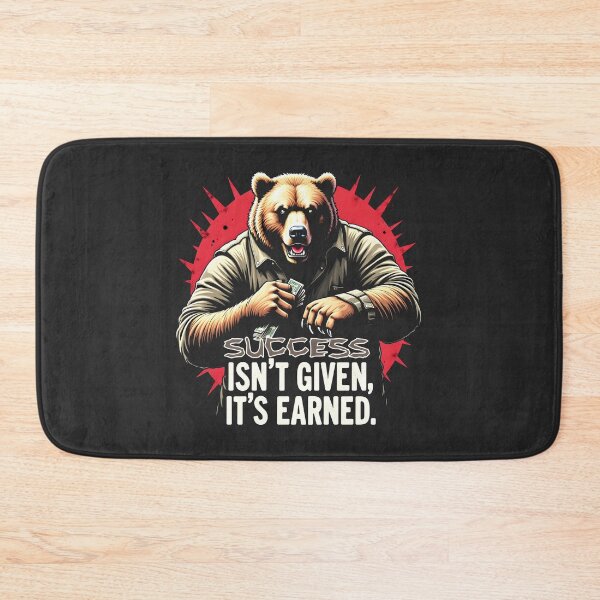 Item preview, Success Isn't Given It's Earned Bear Design designed and sold by FoxyJags.