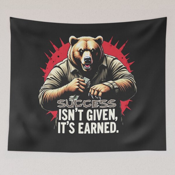 Item preview, Success Isn't Given It's Earned Bear Design designed and sold by FoxyJags.