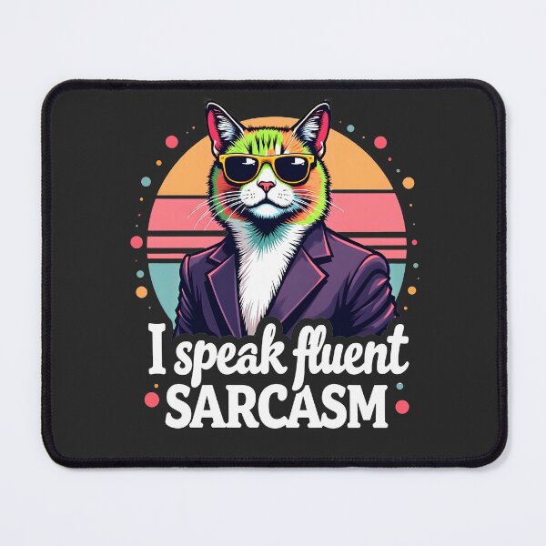 Item preview, I Speak Fluent Sarcasm Cat Design designed and sold by FoxyJags.