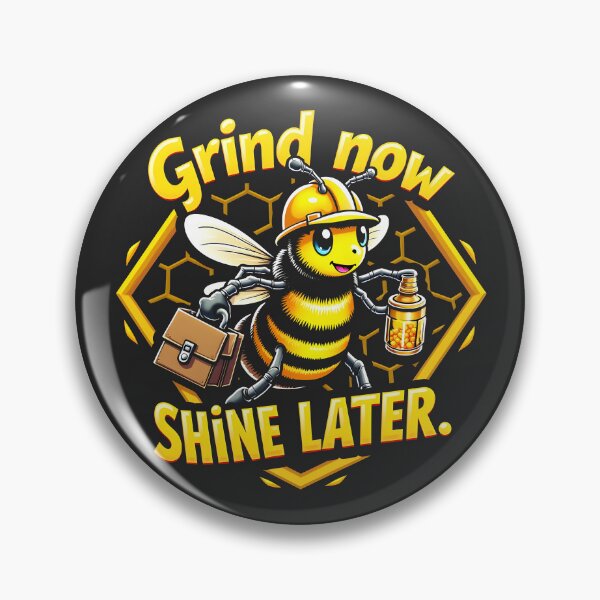 Item preview, Grind Now Shine Later Bee Design designed and sold by FoxyJags.