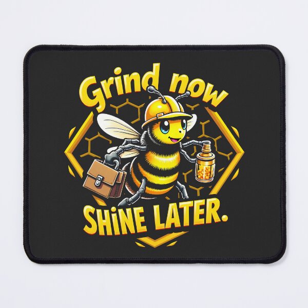 Item preview, Grind Now Shine Later Bee Design designed and sold by FoxyJags.