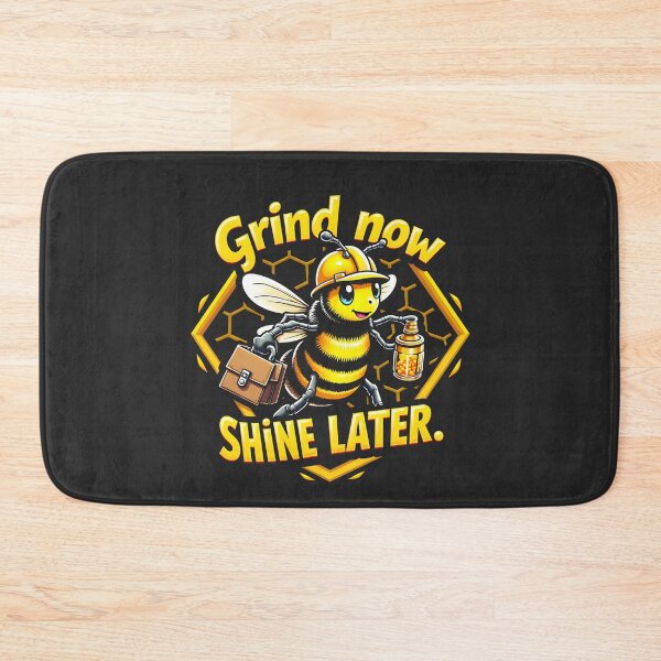 Item preview, Grind Now Shine Later Bee Design designed and sold by FoxyJags.