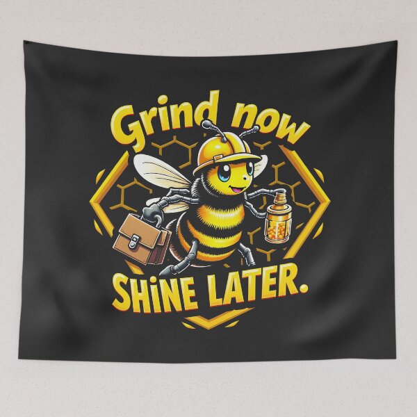 Item preview, Grind Now Shine Later Bee Design designed and sold by FoxyJags.