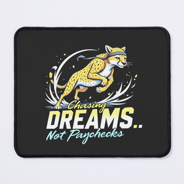 Item preview, Chasing Dreams Not Paychecks Design designed and sold by FoxyJags.