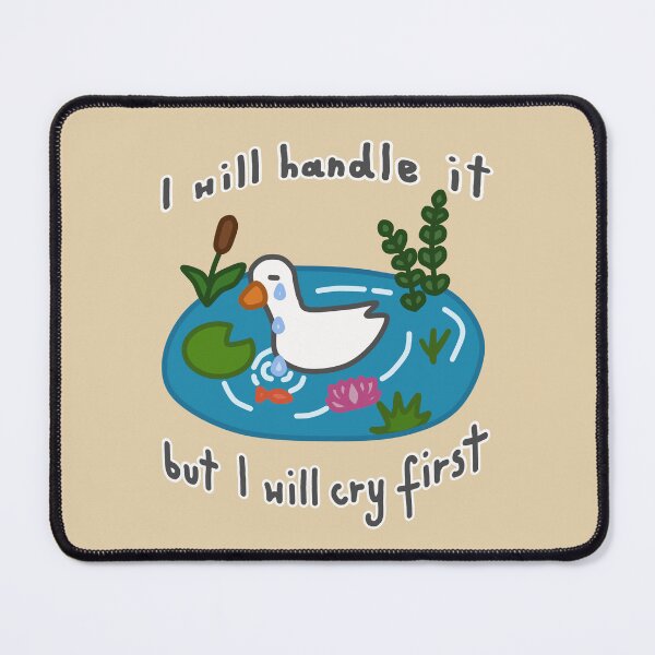 Item preview, Emotional Crying Goose Or Duck in the Pond– I will Handle It, But I will Cry First designed and sold by simple-goose.