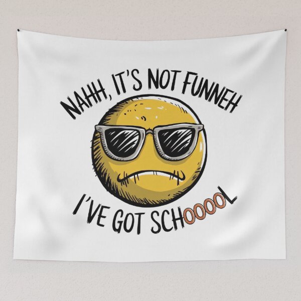 Item preview, Nahh, It's not funneh, I've got schoool! designed and sold by BugiDesignArt.