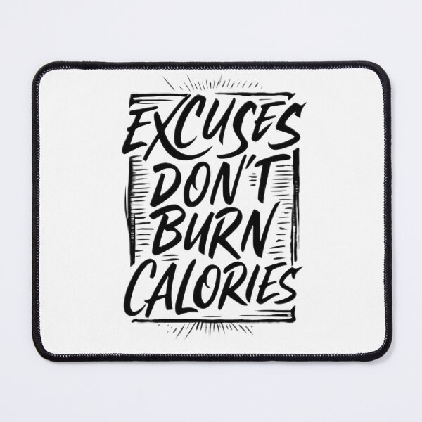 Item preview, Excuses Don’t Burn Calories designed and sold by skycharts.