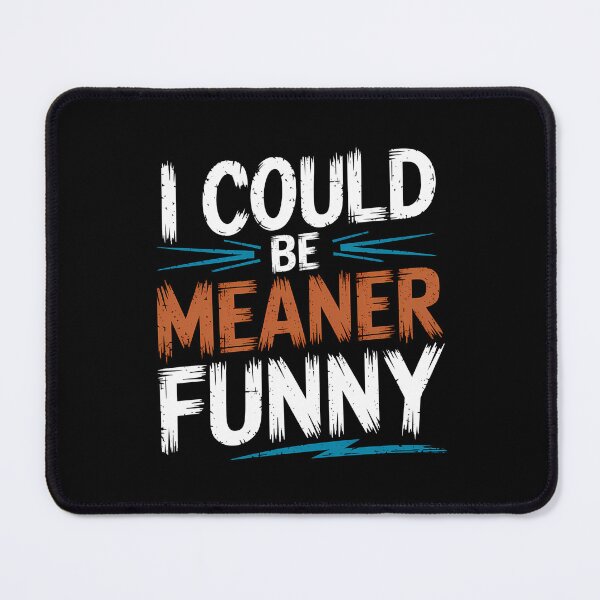 Item preview, I Could Be Meaner Funny - The perfect gift for those with a sharp tongue who love sarcasm, dark humor, and a bit of mischievous fun! designed and sold by ZyziowskyArt.