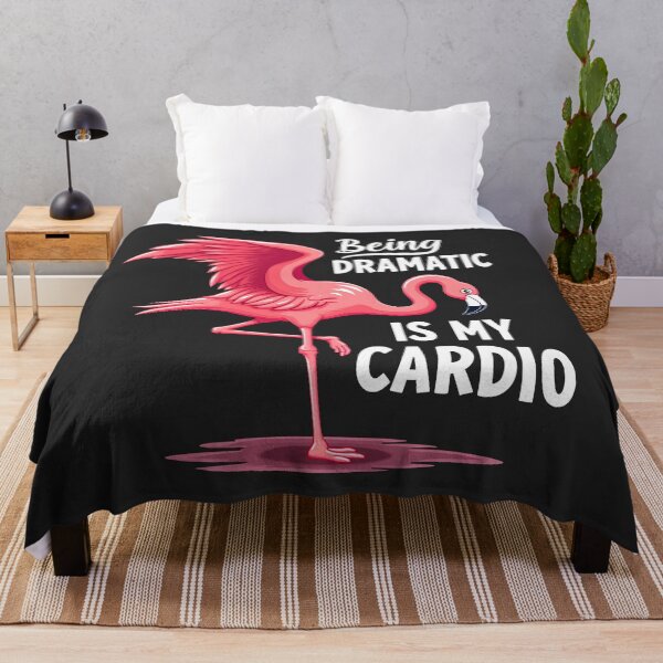 Item preview, Being dramatic is my cardio Flamingo Design designed and sold by FoxyJags.