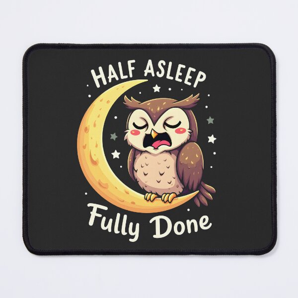 Item preview, Half Asleep Fully Done Owl Design designed and sold by FoxyJags.