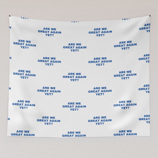 Item preview, Are We Great Again Yet  designed and sold by gillys.
