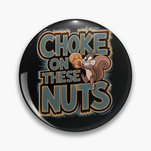 Item preview, Funny Squirrel Choke On These Nuts Design designed and sold by TeeGrit.