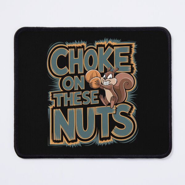 Item preview, Funny Squirrel Choke On These Nuts Design designed and sold by TeeGrit.