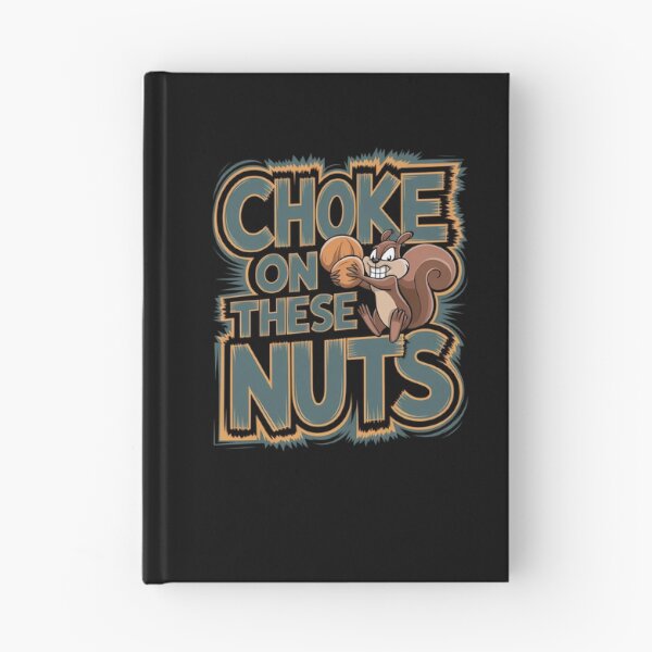 Item preview, Funny Squirrel Choke On These Nuts Design designed and sold by TeeGrit.