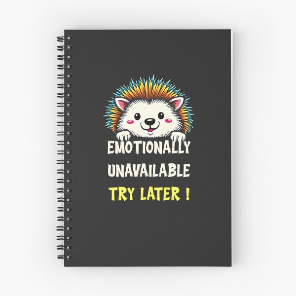 Item preview, Emotionally Unavailable Try Later Hedgehog Design designed and sold by FoxyJags.