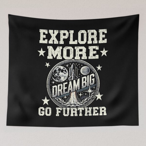 Item preview, EXPLORE MORE DREAM BIG GO FURTHER space exploration space travel space lover scientist sci-fi  designed and sold by Jt41.