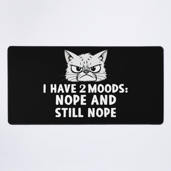 Item preview, I Have 2 Moods Nope And Still Nope designed and sold by khallidaart.
