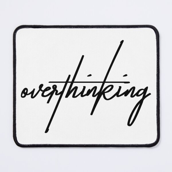 Item preview, Overthinking – A Full-Time Job designed and sold by ReggieDior.