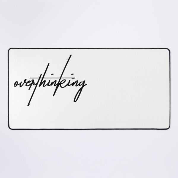 Item preview, Overthinking – A Full-Time Job designed and sold by ReggieDior.