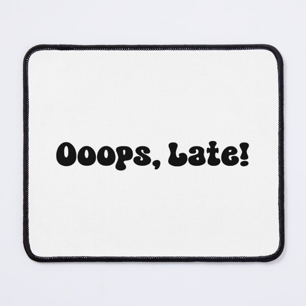 Item preview, Ooops, Late! designed and sold by Ramona-Gliga.