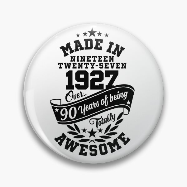 Item preview, Made in 1927 Over 90 Years Of Being Totally Awesome Variant designed and sold by Candywrap Studio.