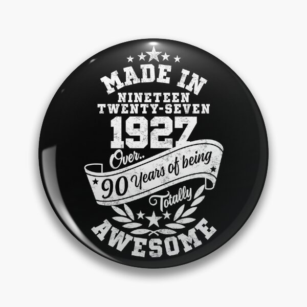Item preview, Made in 1927 Over 90 Years Of Being Totally Awesome designed and sold by Candywrap Studio.