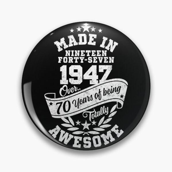 Item preview, Made in 1947 Over 70 Years Of Being Totally Awesome designed and sold by Candywrap Studio.