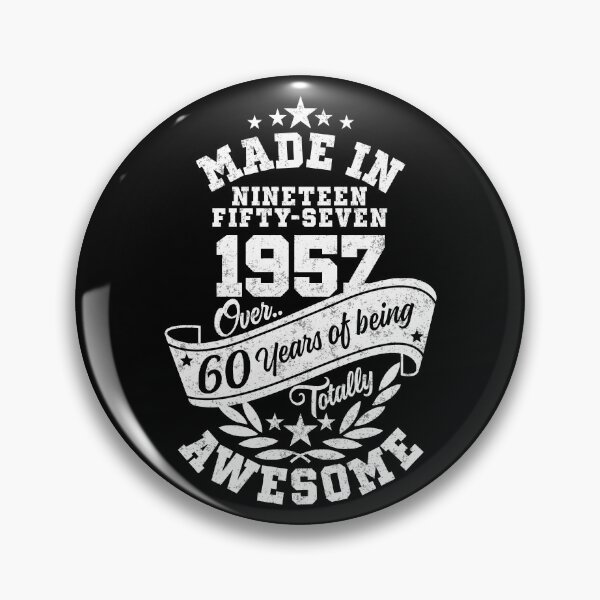 Item preview, Made in 1957 Over 60 Years Of Being Totally Awesome designed and sold by Candywrap Studio.